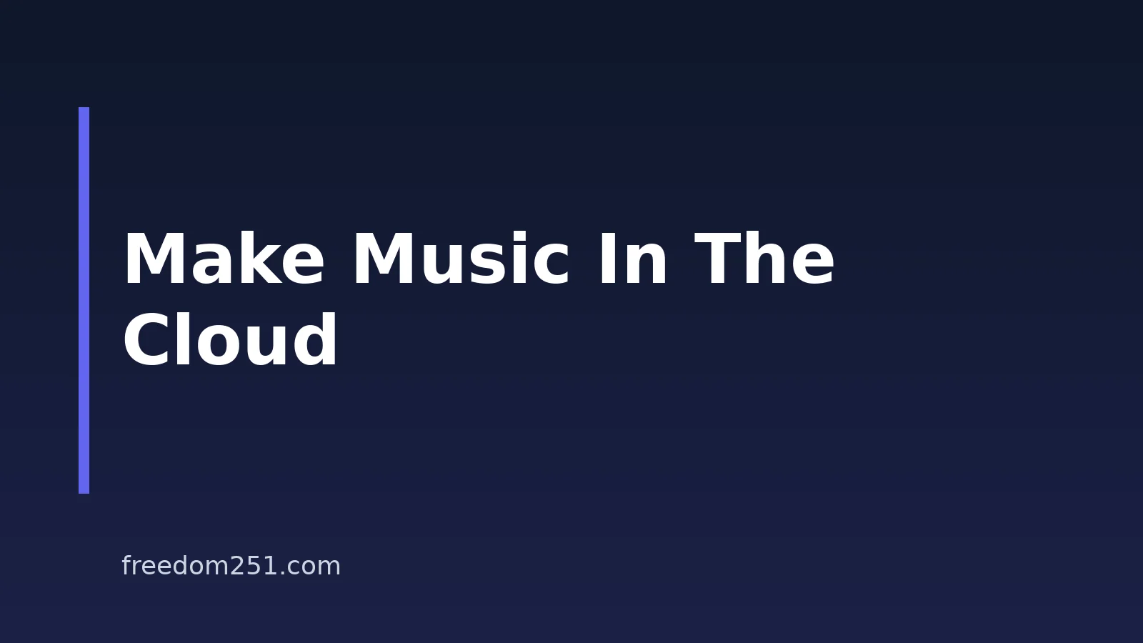 How To Make Music In The Cloud: A Phone-Friendly Step-By-Step Guide
